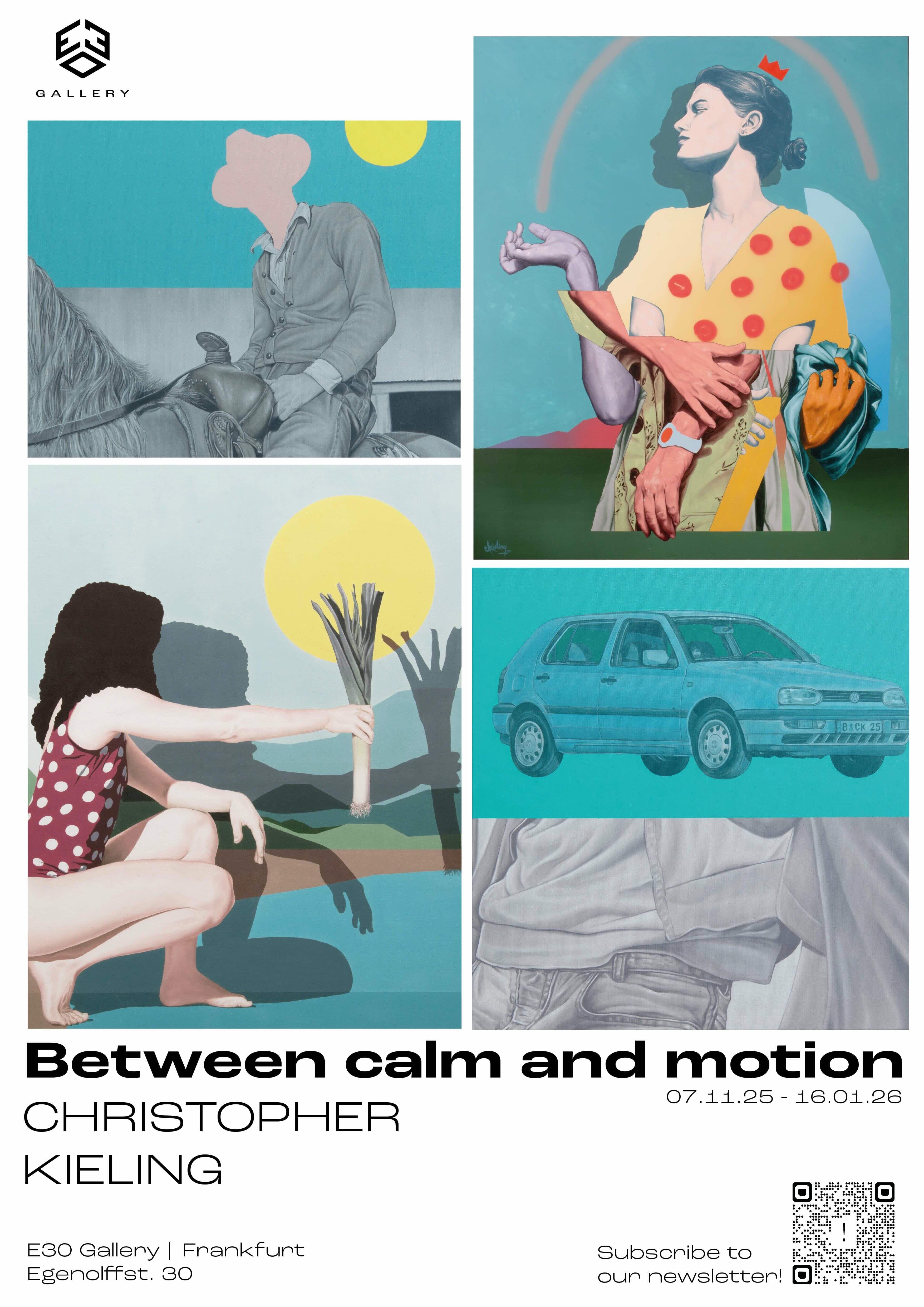 E30 - C Kieling - Between Calm and Motion - Exhibition Poster